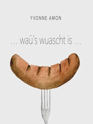 cover image of ... waü's wuascht is ...